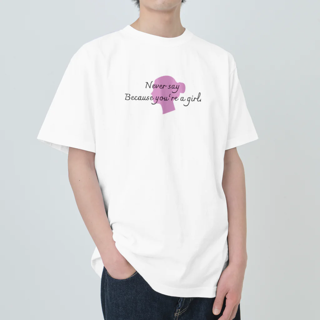yurufemのNever Say Because You’re a girl  ヘビーウェイトTシャツ