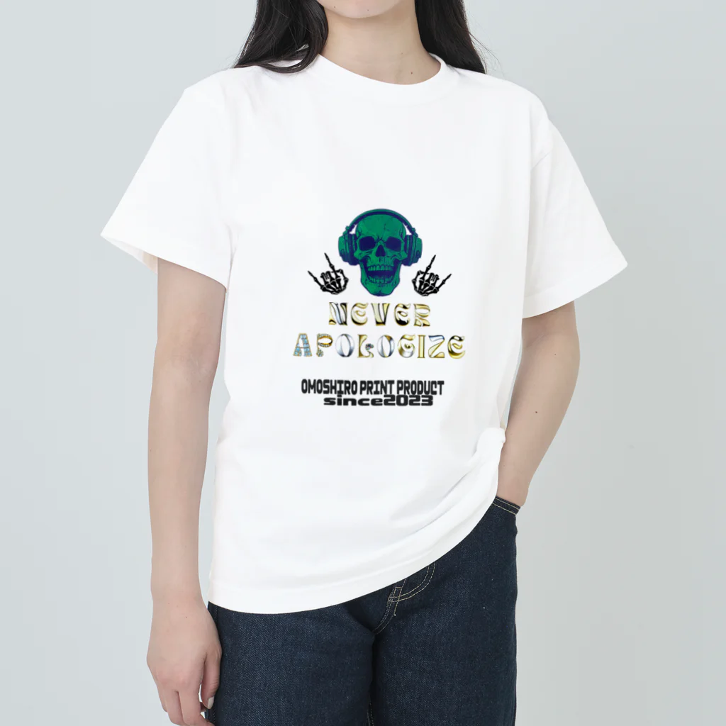 OMOSHIRO PRINT PRODUCTのnever apologize ヘビーウェイトTシャツ