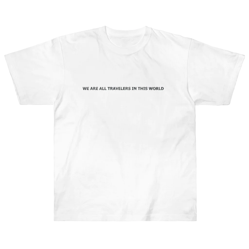 -BRIGHTS-の【おでかけしたくなる英文ロゴ】We are all travelers in this world Heavyweight T-Shirt