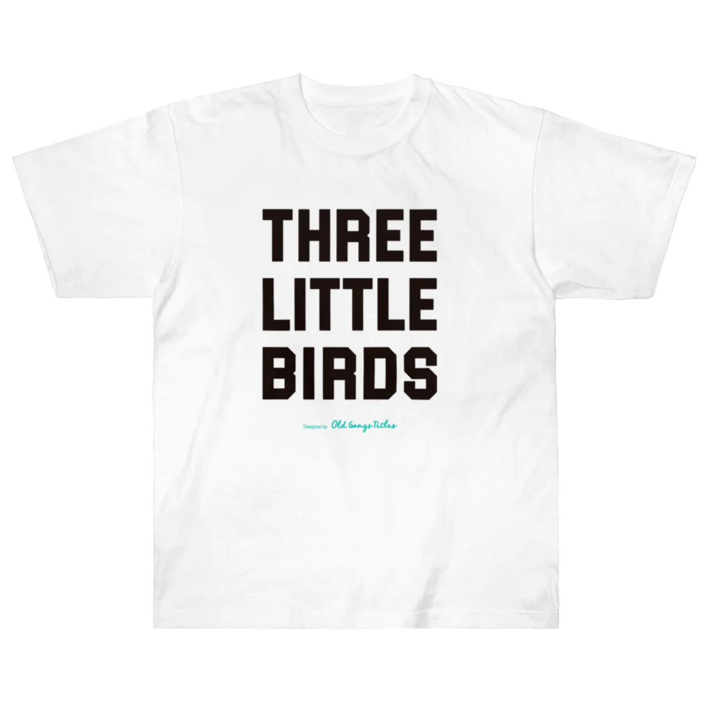 Old Songs TitlesのThree Little Birds Heavyweight T-Shirt