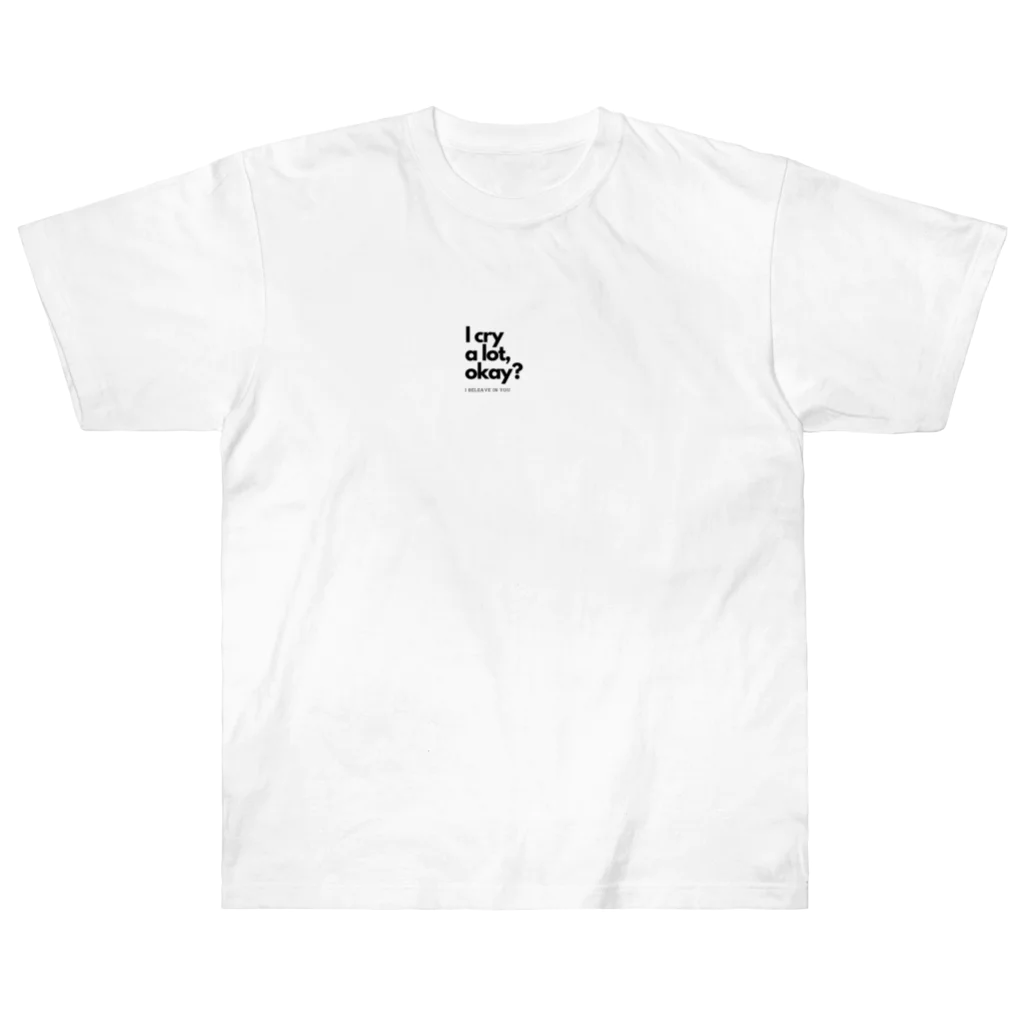 everyday offのI cry a lot,okay? Heavyweight T-Shirt