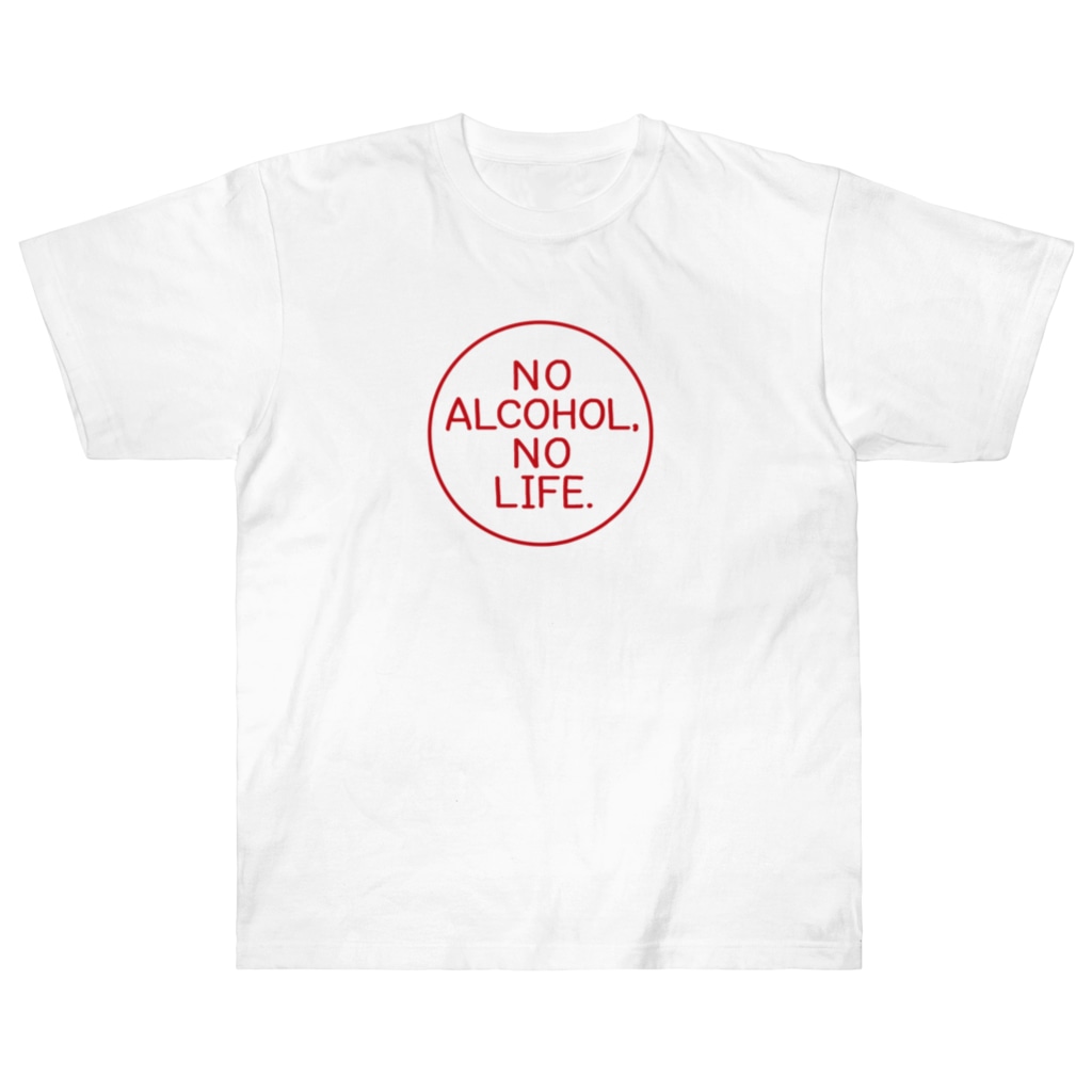stereovisionのNO ALCOHOL, NO LIFE. Heavyweight T-Shirt
