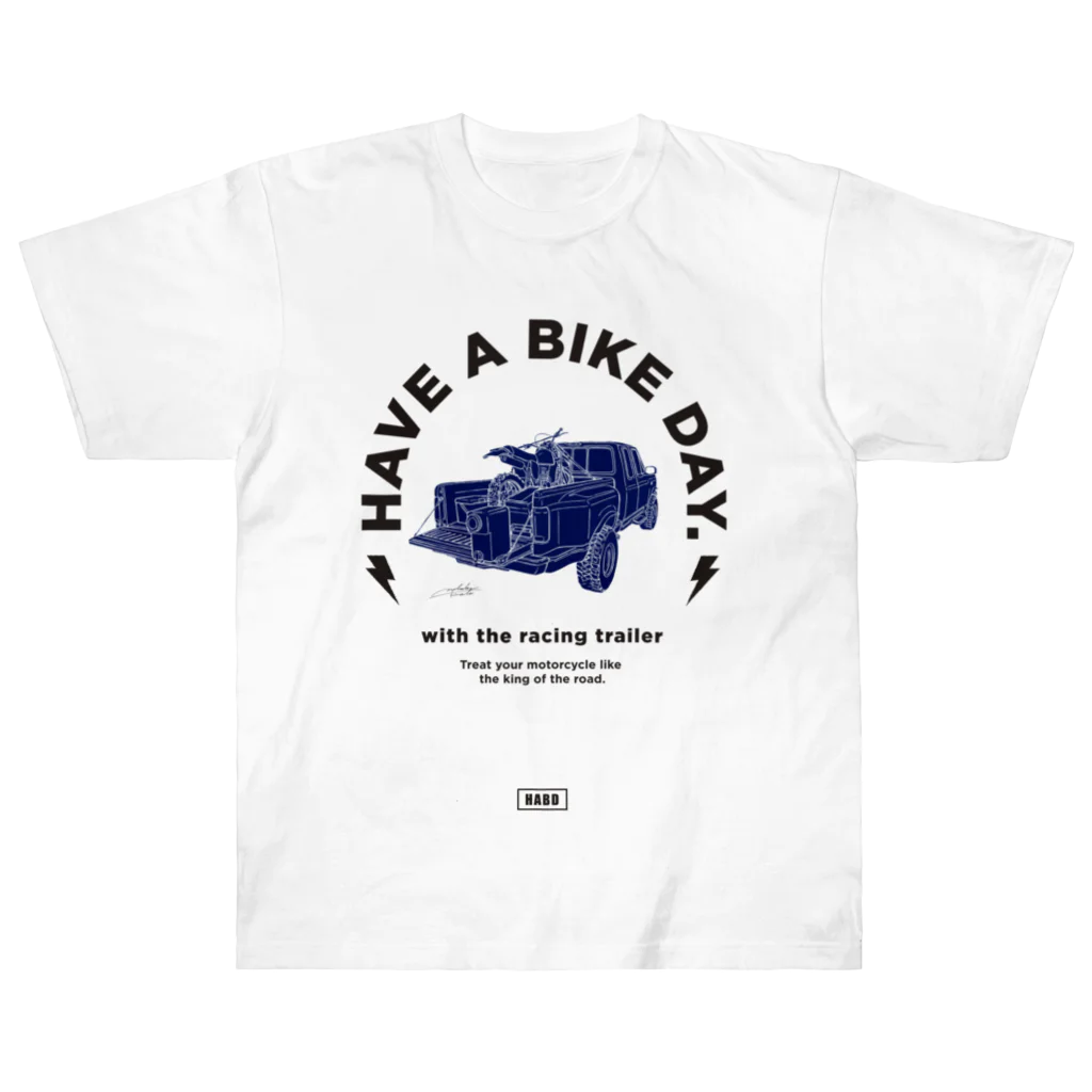 HAVE A BIKE DAY. ＠ SUZURIのHABD Racing trailer #4 ヘビーウェイトTシャツ