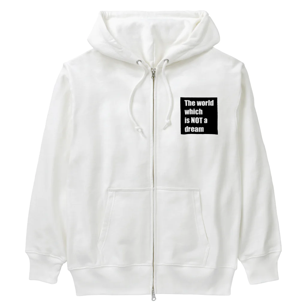 The world which is NOT a dreamのThe world which is NOT a dream Heavyweight Zip Hoodie