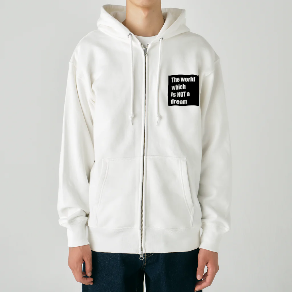 The world which is NOT a dreamのThe world which is NOT a dream Heavyweight Zip Hoodie