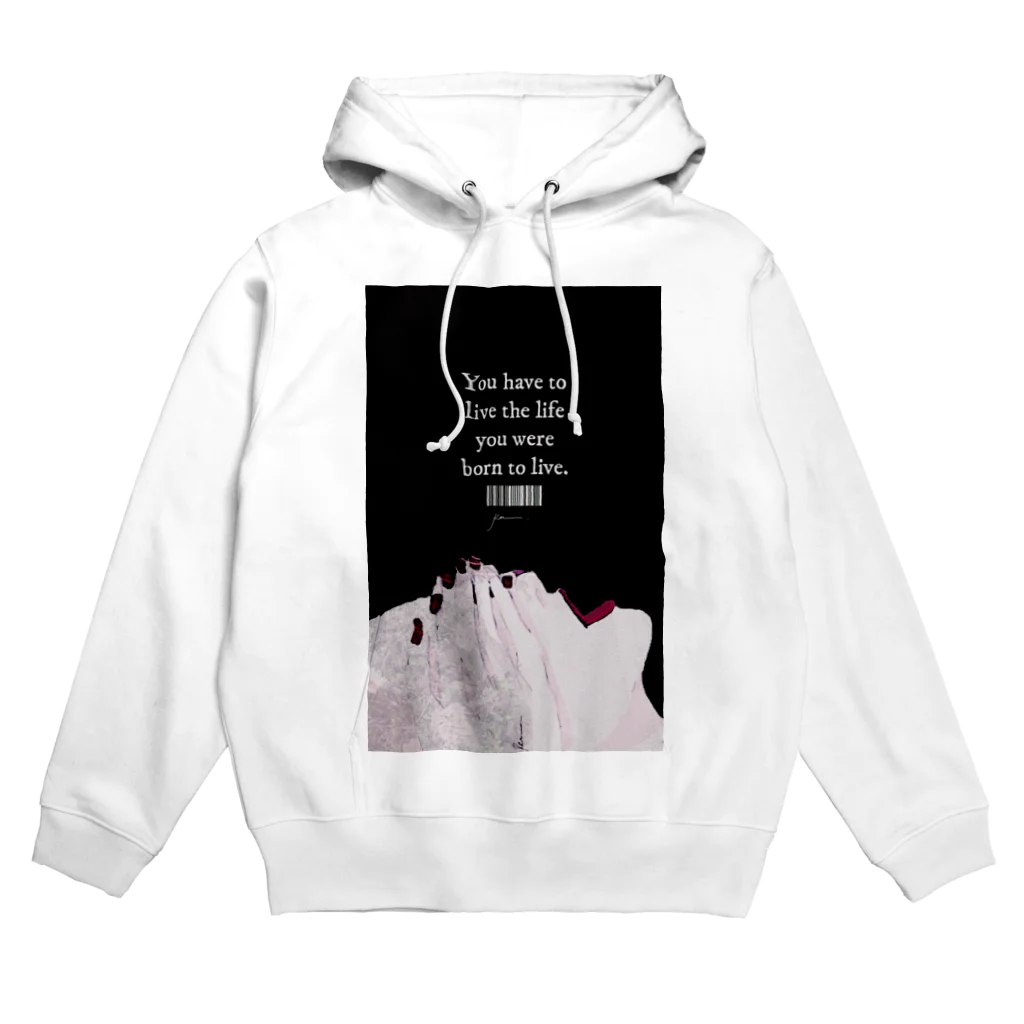 Ran.のYou have to live the life you were born to live. Hoodie