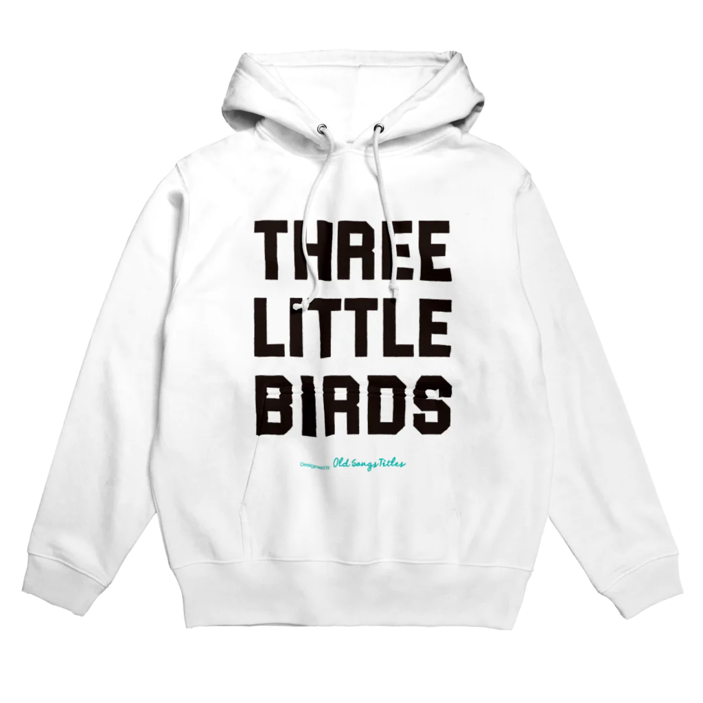 Old Songs TitlesのThree Little Birds Hoodie