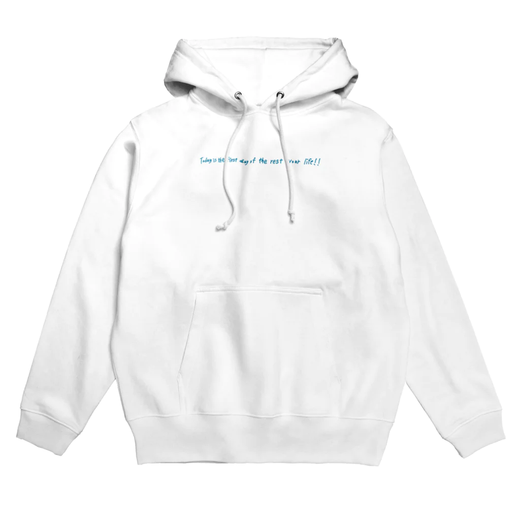 TM.storeの今日を大切に！！Today is the first day of the rest of your life!! Hoodie