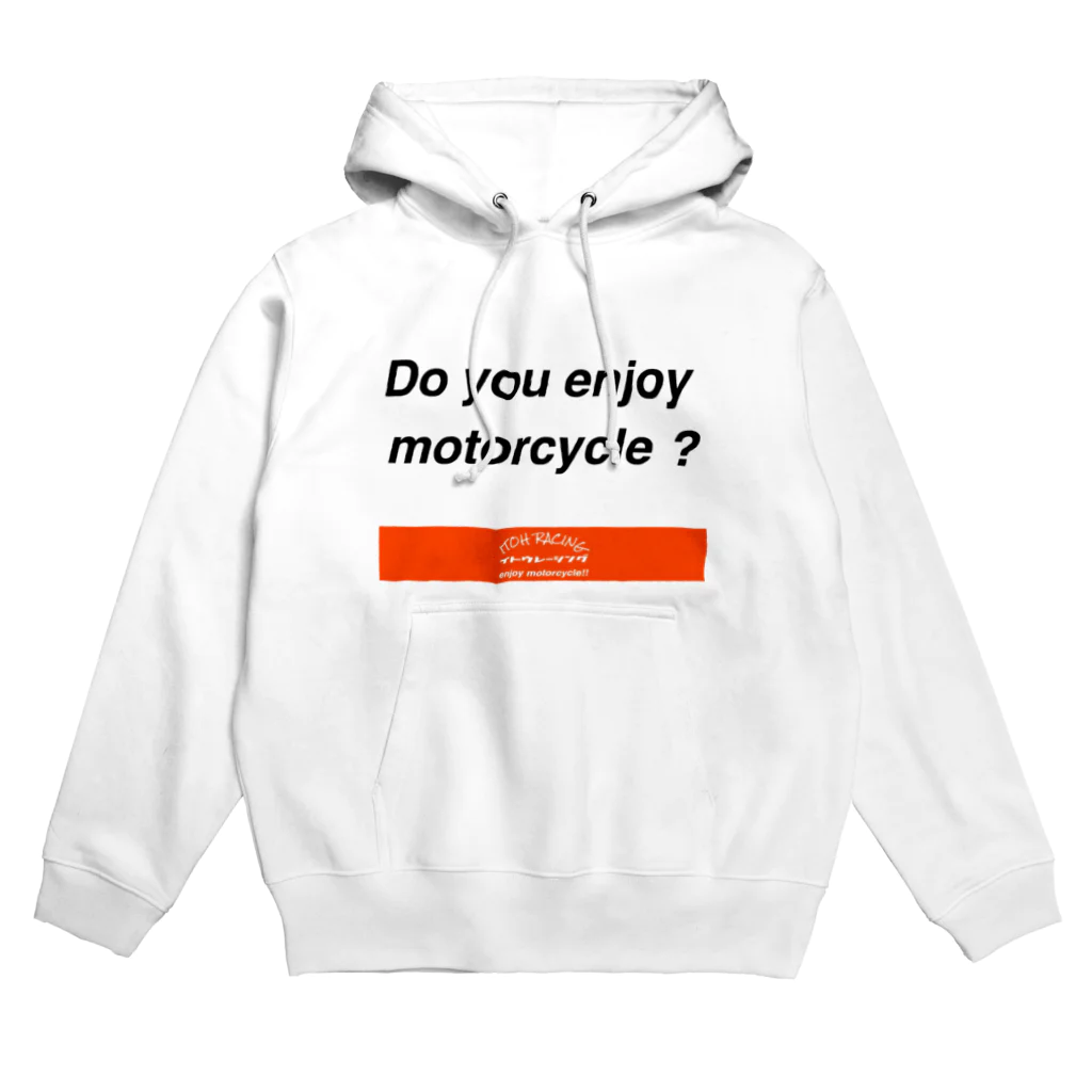 ITOHRACINGのITOHRACING“バイク、楽しんでる？” Hoodie