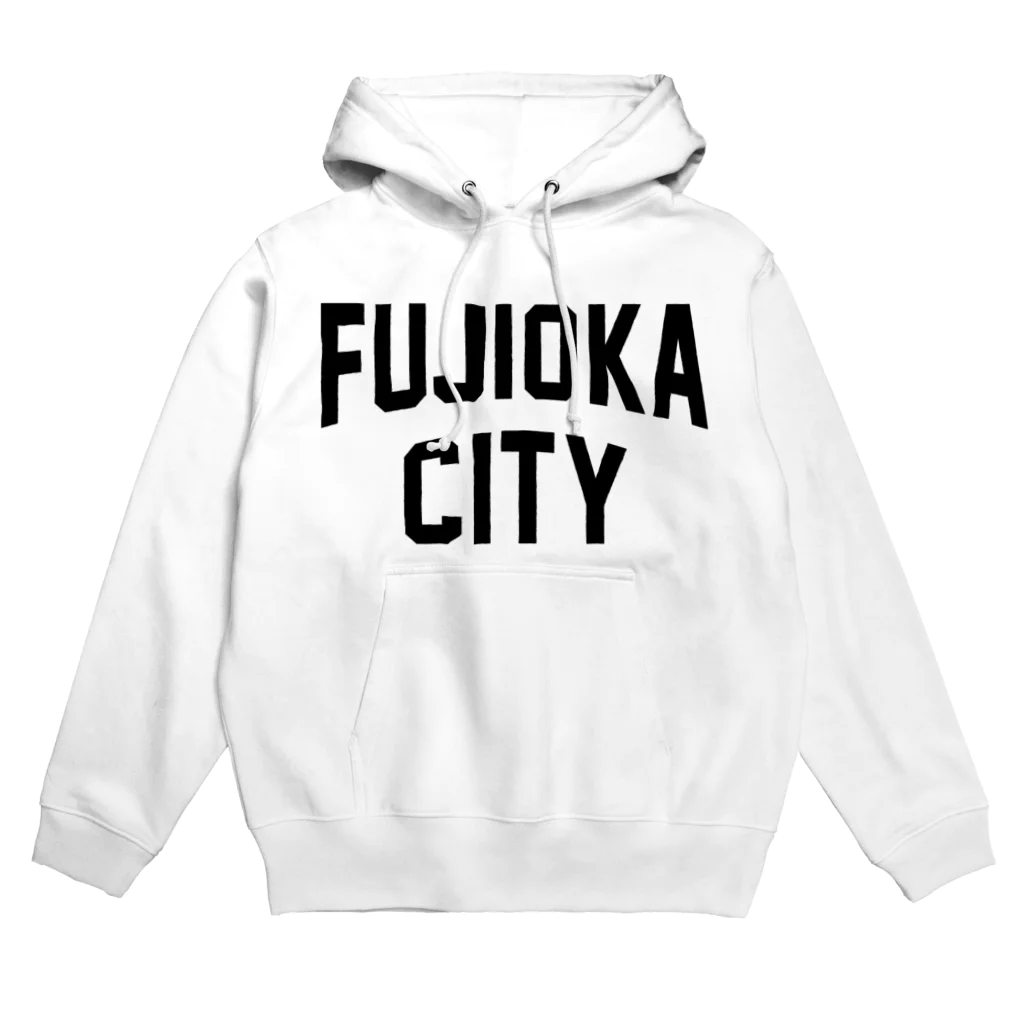 JIMOTOE Wear Local Japanの藤岡市 FUJIOKA CITY Hoodie