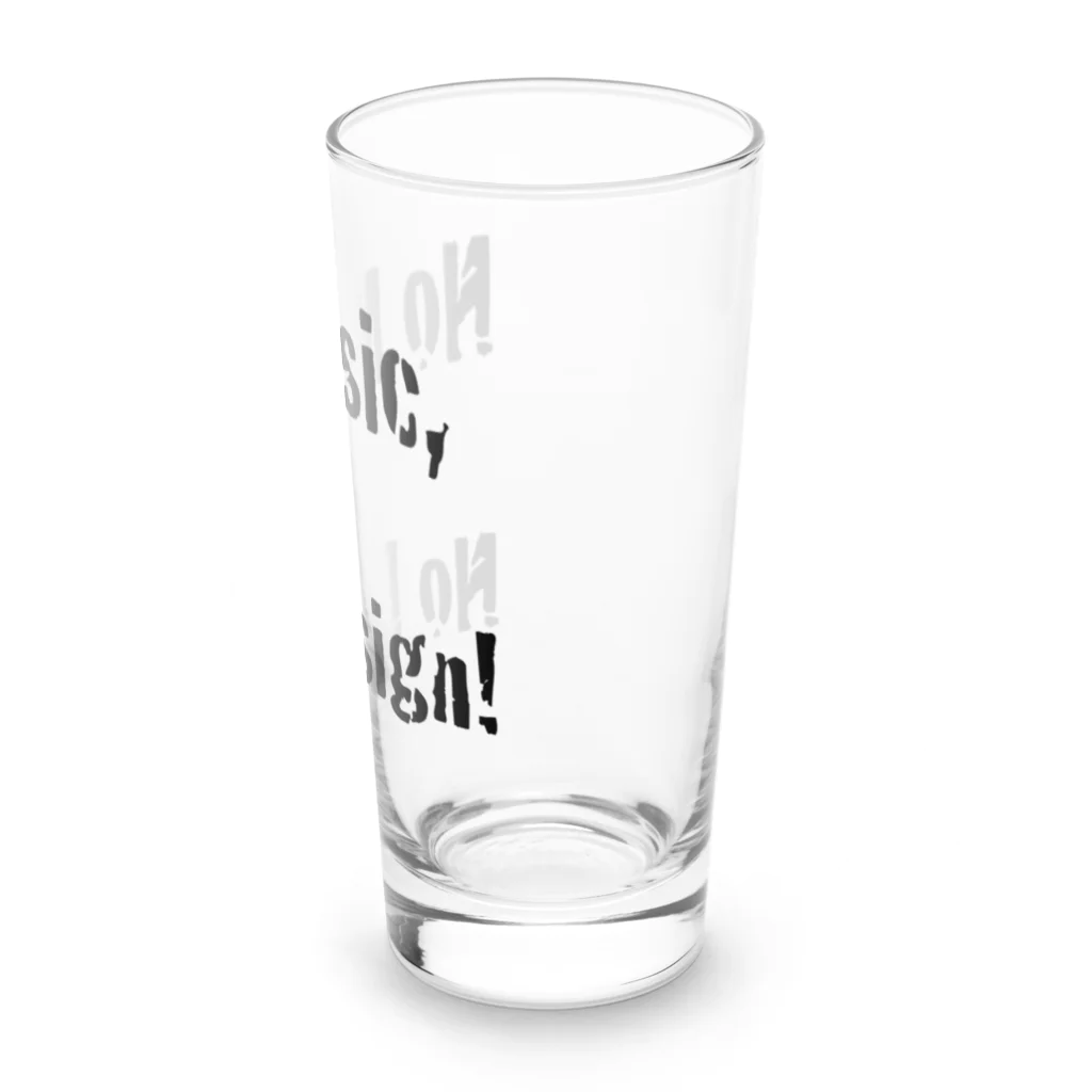 Architeture is dead.のNo Music, No Design! Long Sized Water Glass :right