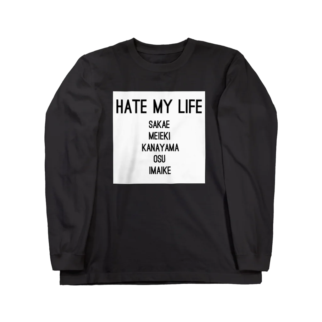 HATE MY LIFE NagoyaのHATE MY LIFE Long Sleeve T-Shirt