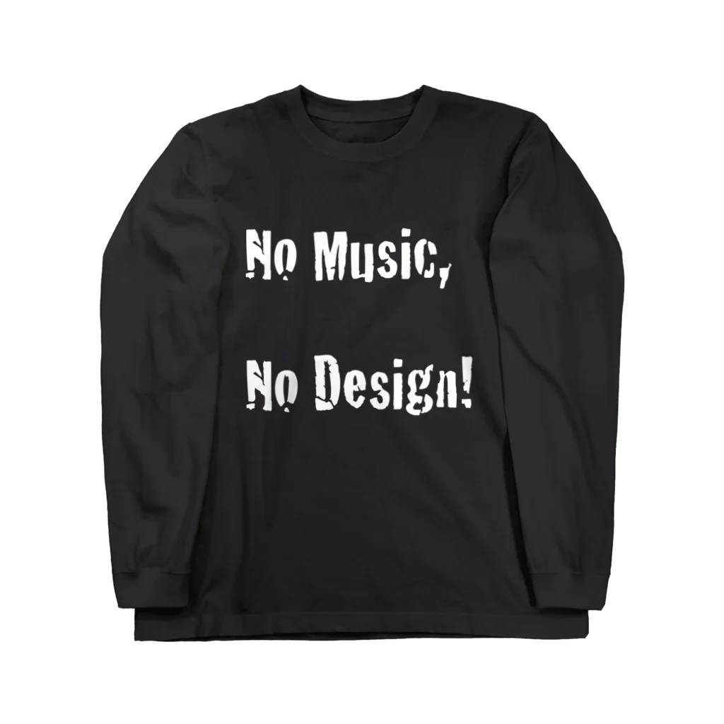 Architeture is dead.のNo Music, No Design! ロングスリーブTシャツ