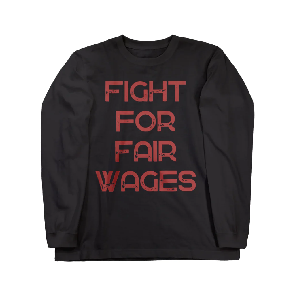 chataro123のFight for Fair Wages ロングスリーブTシャツ