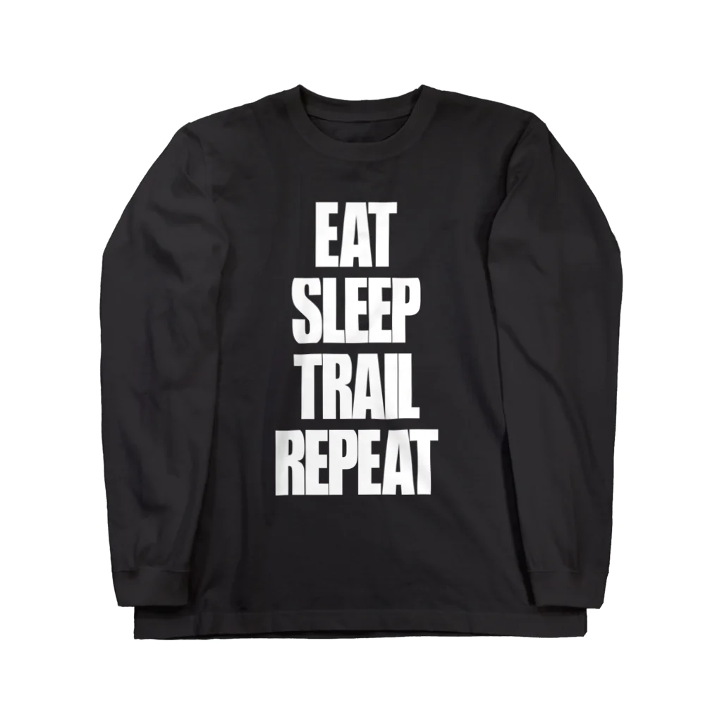 eVerY dAY,CHeAT dAY!のEat,Sleep,Trail,Repeat ロングスリーブTシャツ