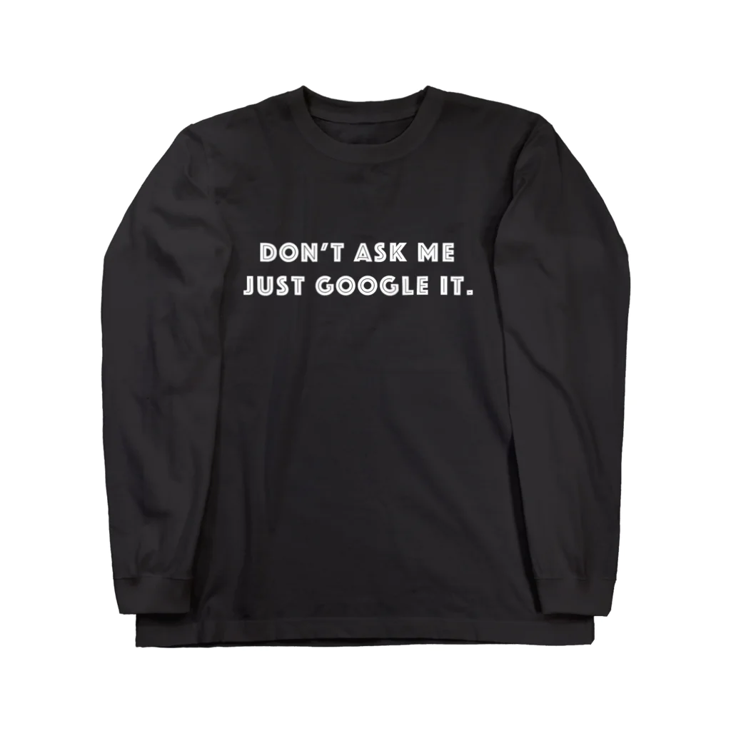 mincora.のググれカス DON'T ASK ME JUST GOOGLE IT.　- white ver. - Long Sleeve T-Shirt
