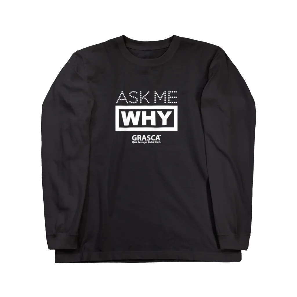 GRASCAのASK ME WHY ロングスリーブTシャツ