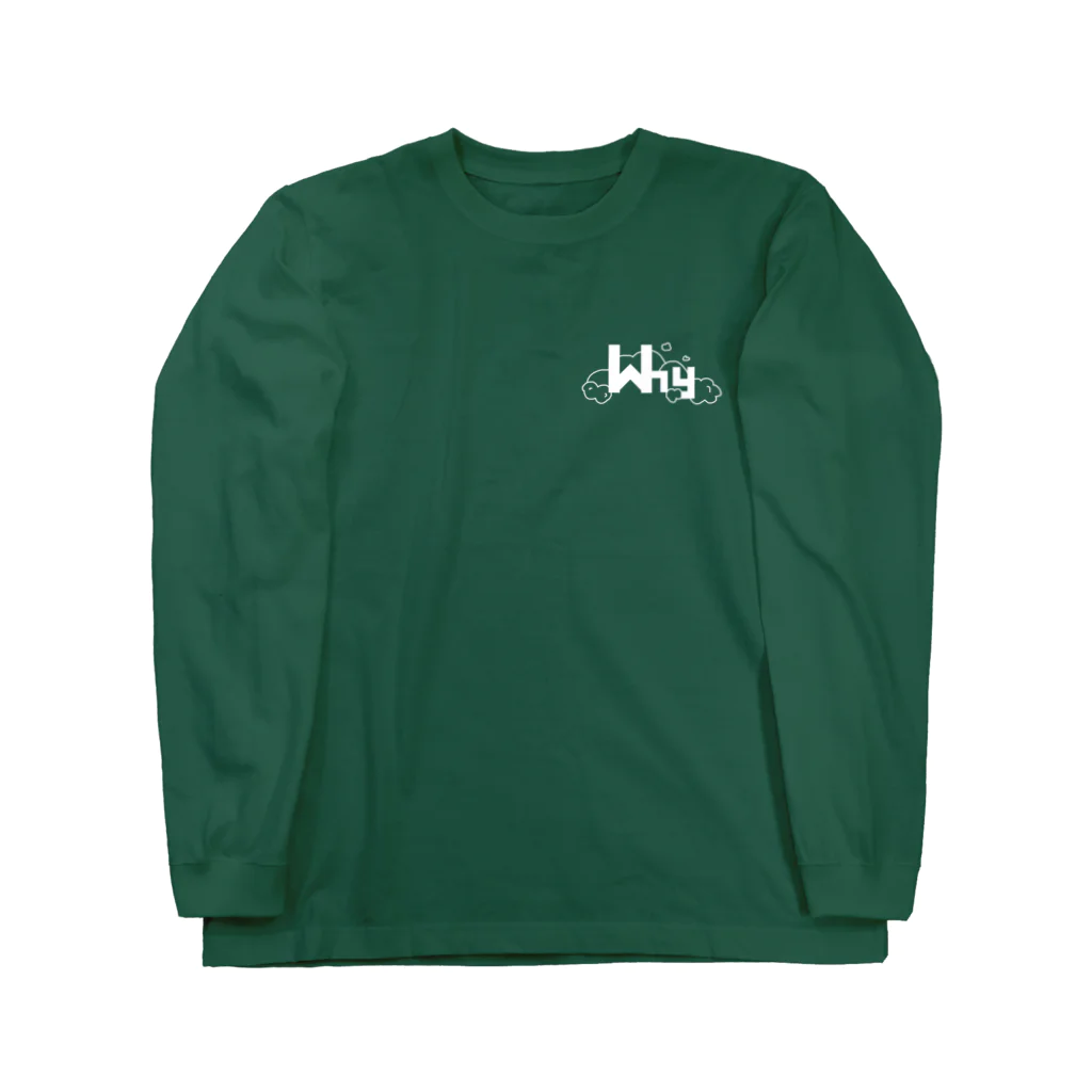 WhyのWhy/Pretending to understand? Long Sleeve T-Shirt