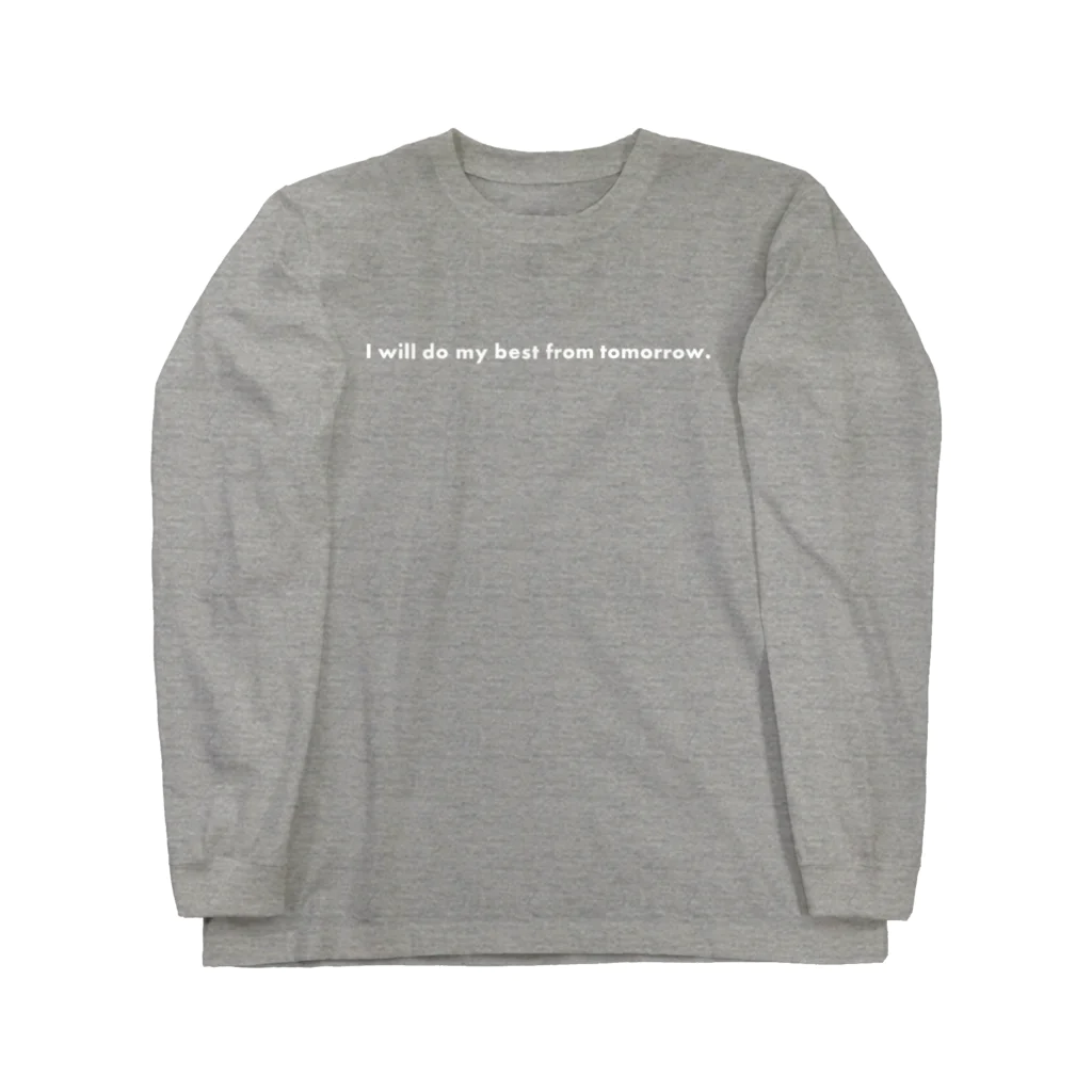 THIS IS NOT DESIGNの明日から本気出す "I will do my best from tomorrow." ロングスリーブTシャツ