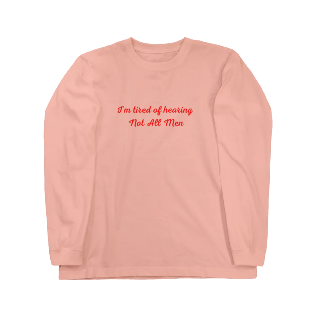 À l’avenir のI'm tired of hearing Not All Men/ノットオールメンフェミニズムシリーズ ロングスリーブTシャツ