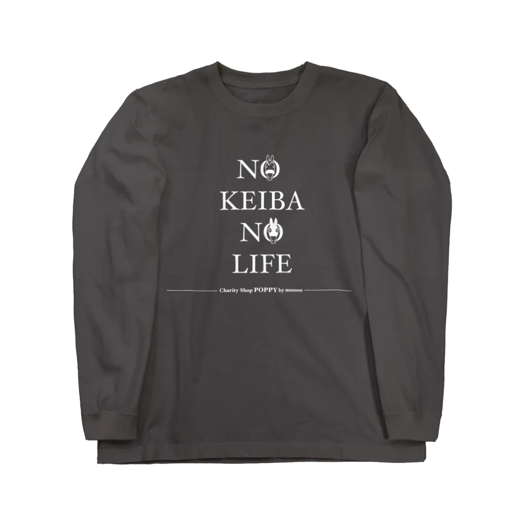 POPPY＿moooo  チャリティーショップの白字　NO KEIBA NO LIFE Long Sleeve T-Shirt