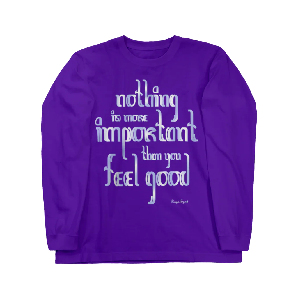 Ray's Spirit　レイズスピリットのNothing is more important than you feel good ロングスリーブTシャツ