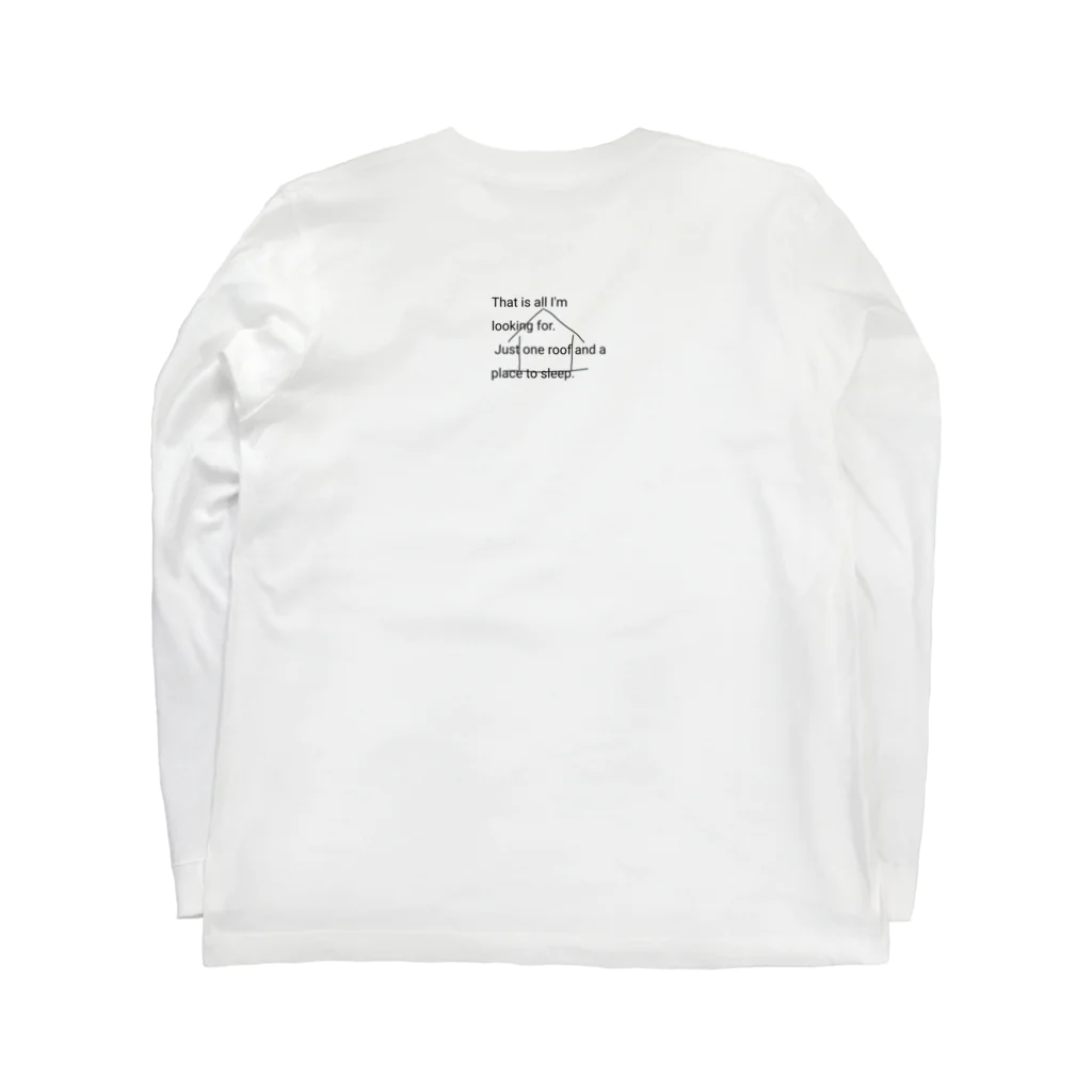 いのちばっかりさofficialのThat's all I'm looking for. Just one roof and a place to sleep. ロングスリーブTシャツの裏面