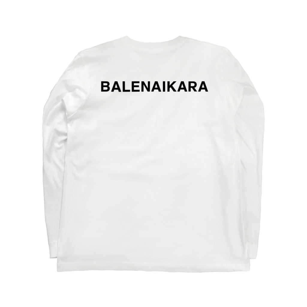 TOKYO LOGOSHOP 東京ロゴショップのBALENAIKARA バレナイカラ ばれへんがな バックプリント（背面プリント) Long Sleeve T-Shirt :back