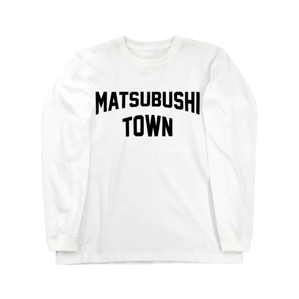 JIMOTOE Wear Local Japanの松伏町 MATSUBUSHI TOWN Long Sleeve T-Shirt