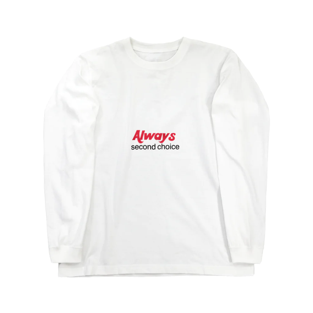 Always second choiceのAlways second  Long Sleeve T-Shirt