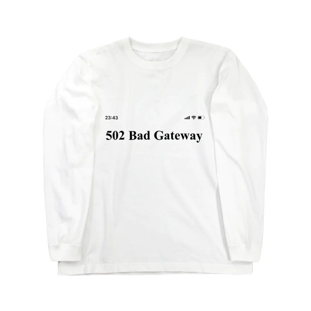 鯖落ちショップの502 Bad Gateway ロングスリーブTシャツ