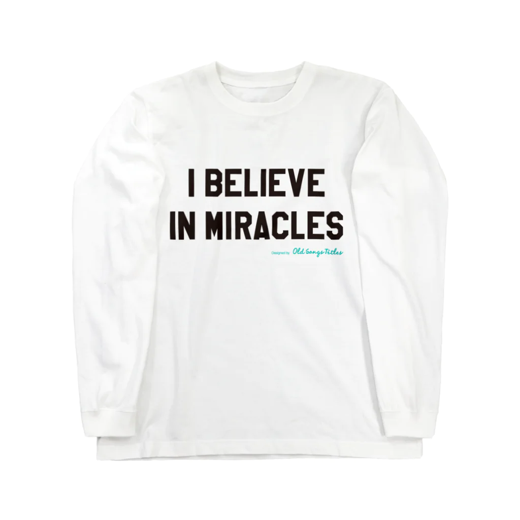 Old Songs TitlesのI Believe In Miracles Long Sleeve T-Shirt