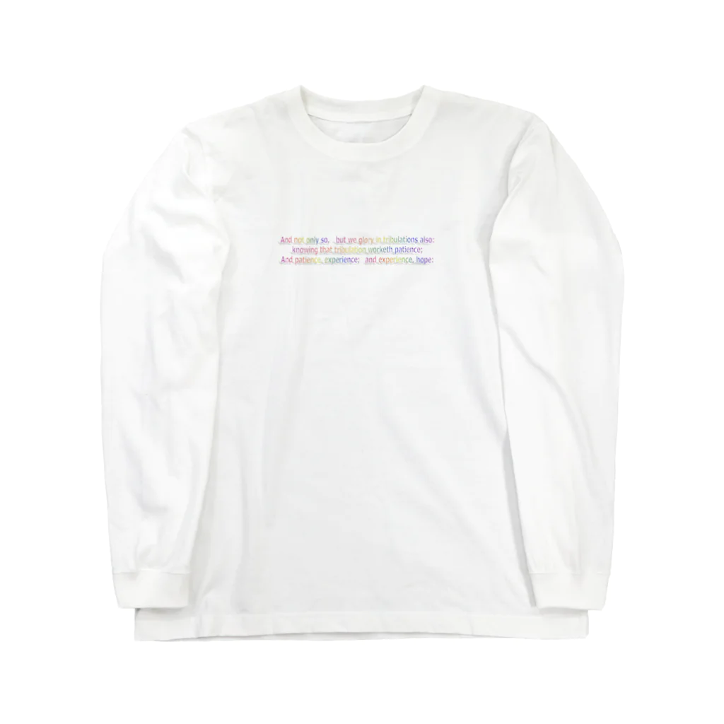 7no70の艱難は忍耐を生み、忍耐は品性、品性は希望を生む１ Long Sleeve T-Shirt