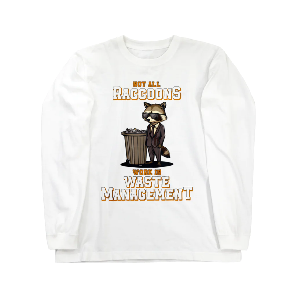 Stylo Tee ShopのNot all Raccoons Work in Waste Management Long Sleeve T-Shirt