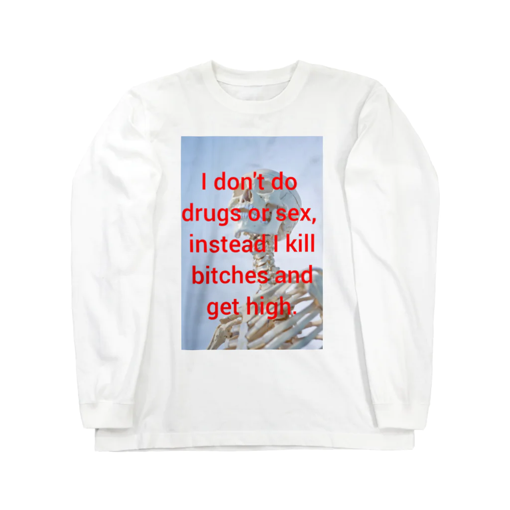 FrustrationのI don't do drugs or sex, instead I kill bitches and get high.　Tshirt ロングスリーブTシャツ