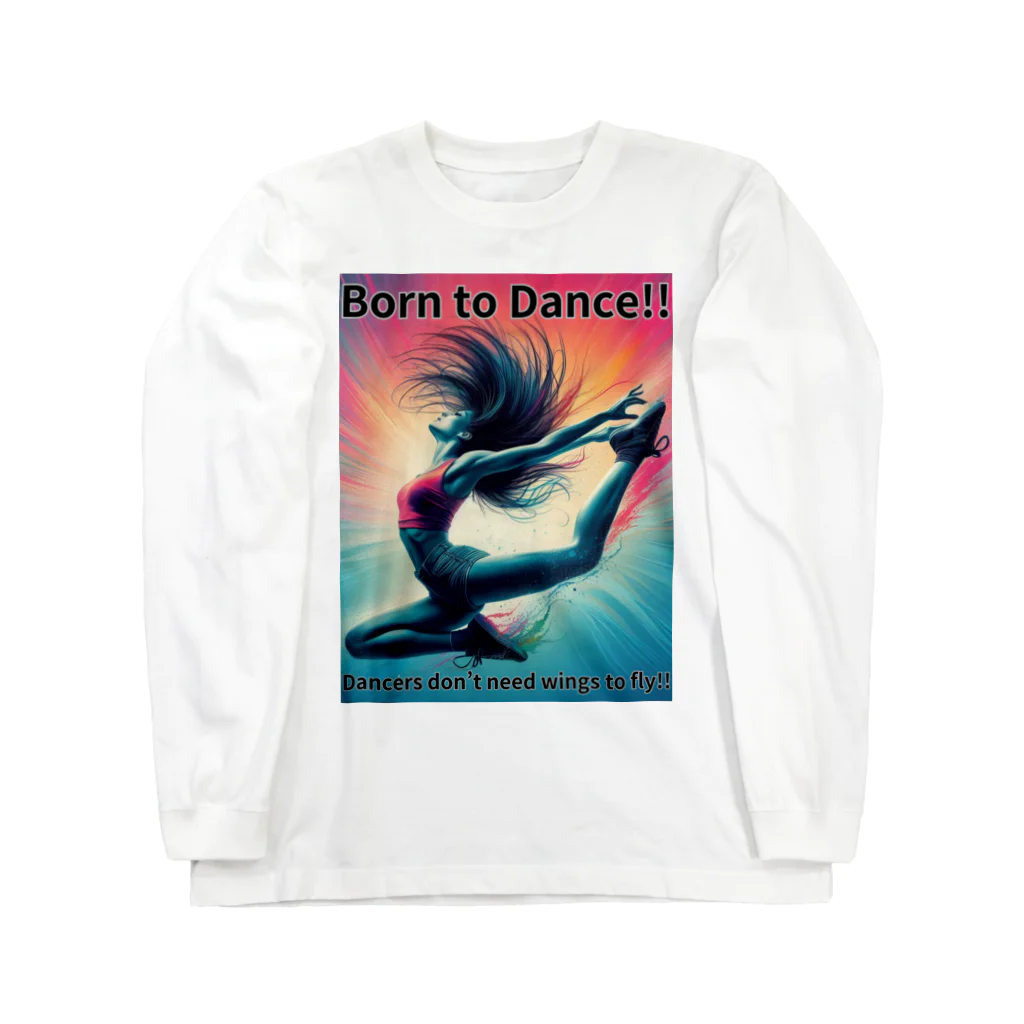 Koji_YamanouchiのBorn to Dance!! （踊るために生まれた!!)【やまぴーデザインvol.1】 ロングスリーブTシャツ