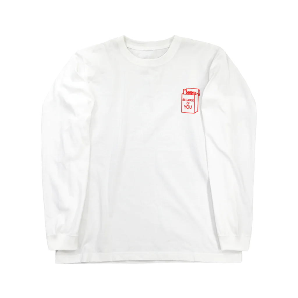 Because of YOUのcigarettes Long Sleeve T-Shirt