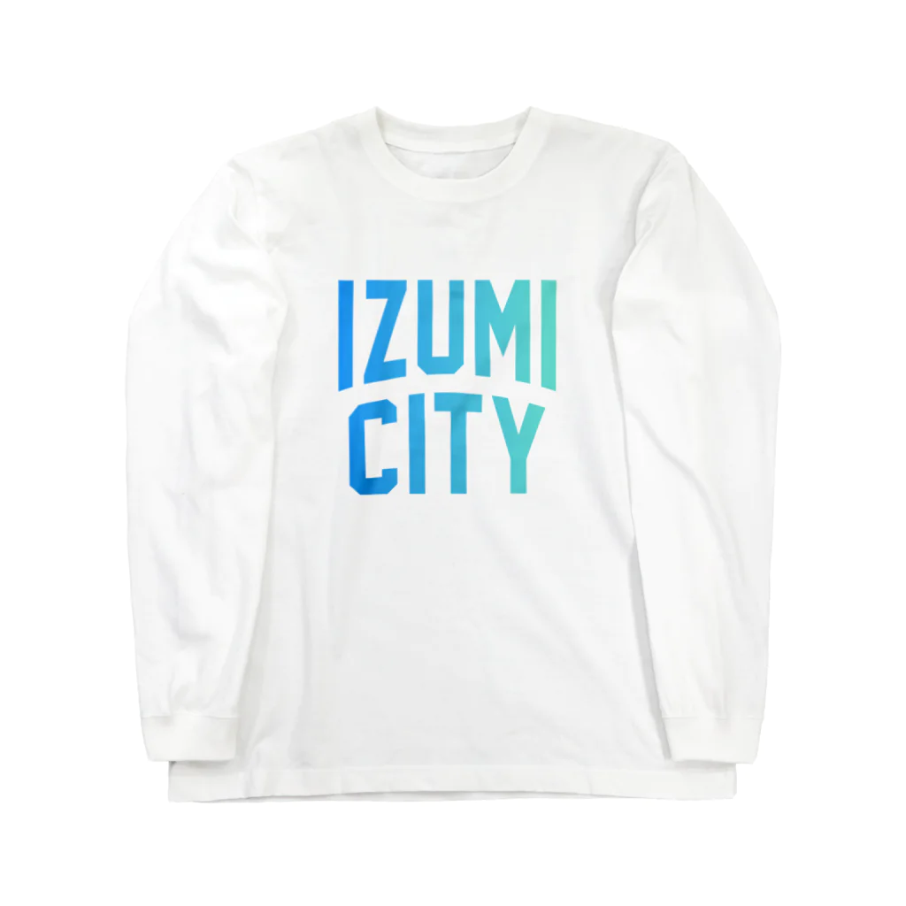 JIMOTOE Wear Local Japanの和泉市 IZUMI CITY Long Sleeve T-Shirt