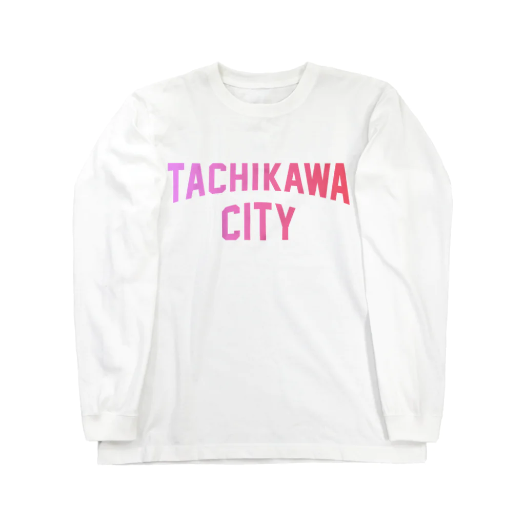 JIMOTOE Wear Local Japanの立川市 TACHIKAWA CITY Long Sleeve T-Shirt