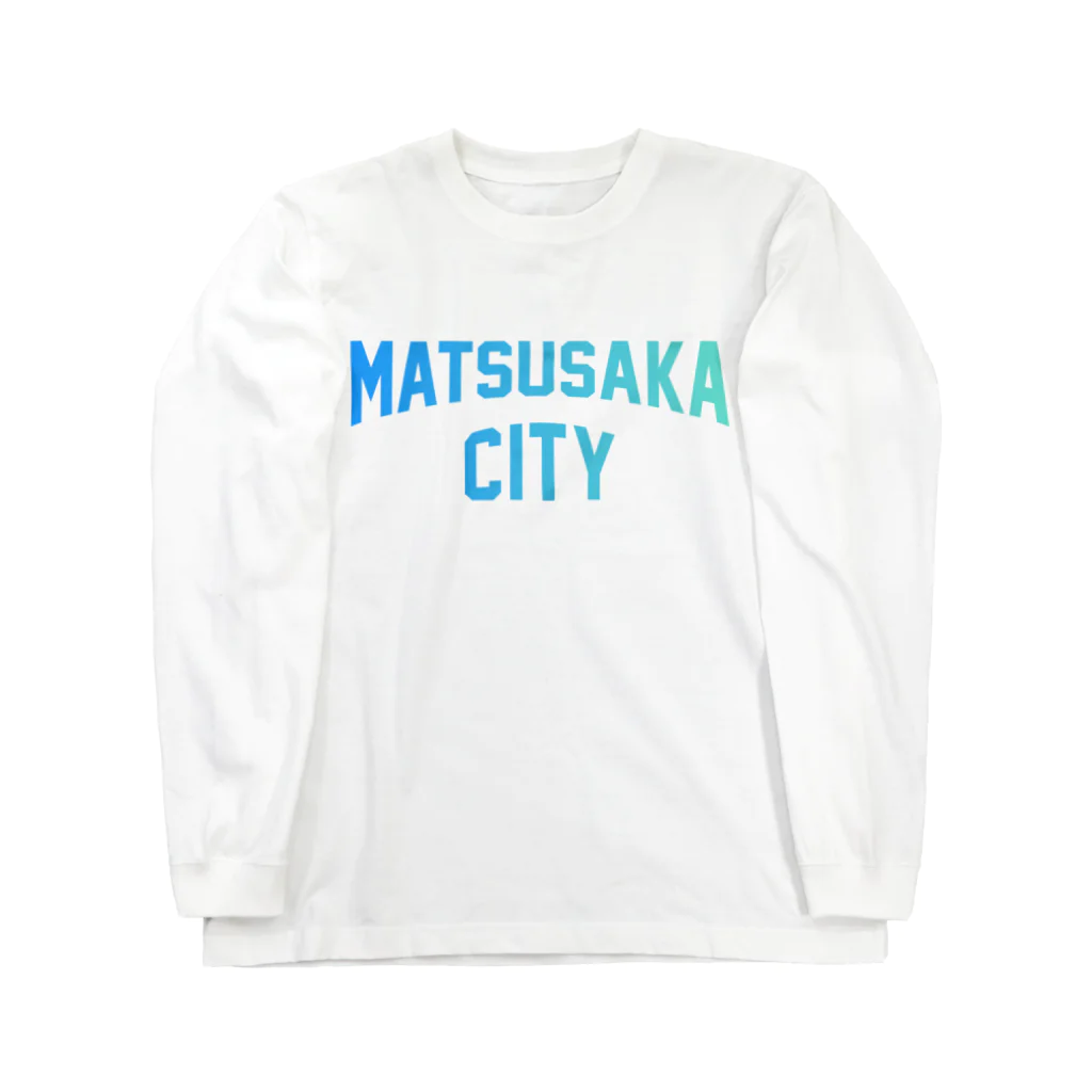 JIMOTO Wear Local Japanの松阪市 MATSUSAKA CITY Long Sleeve T-Shirt