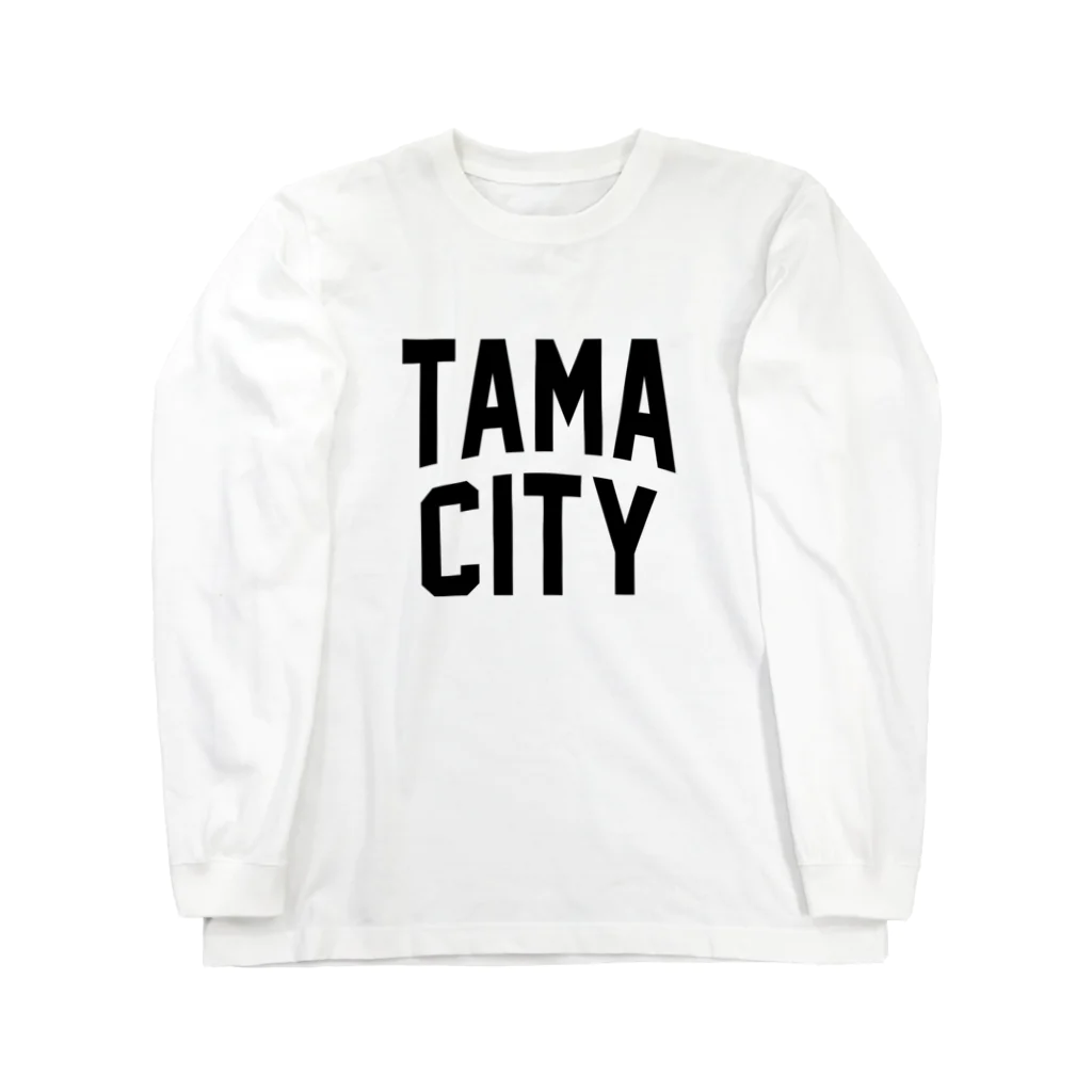 JIMOTOE Wear Local Japanの多摩市 TAMA CITY Long Sleeve T-Shirt