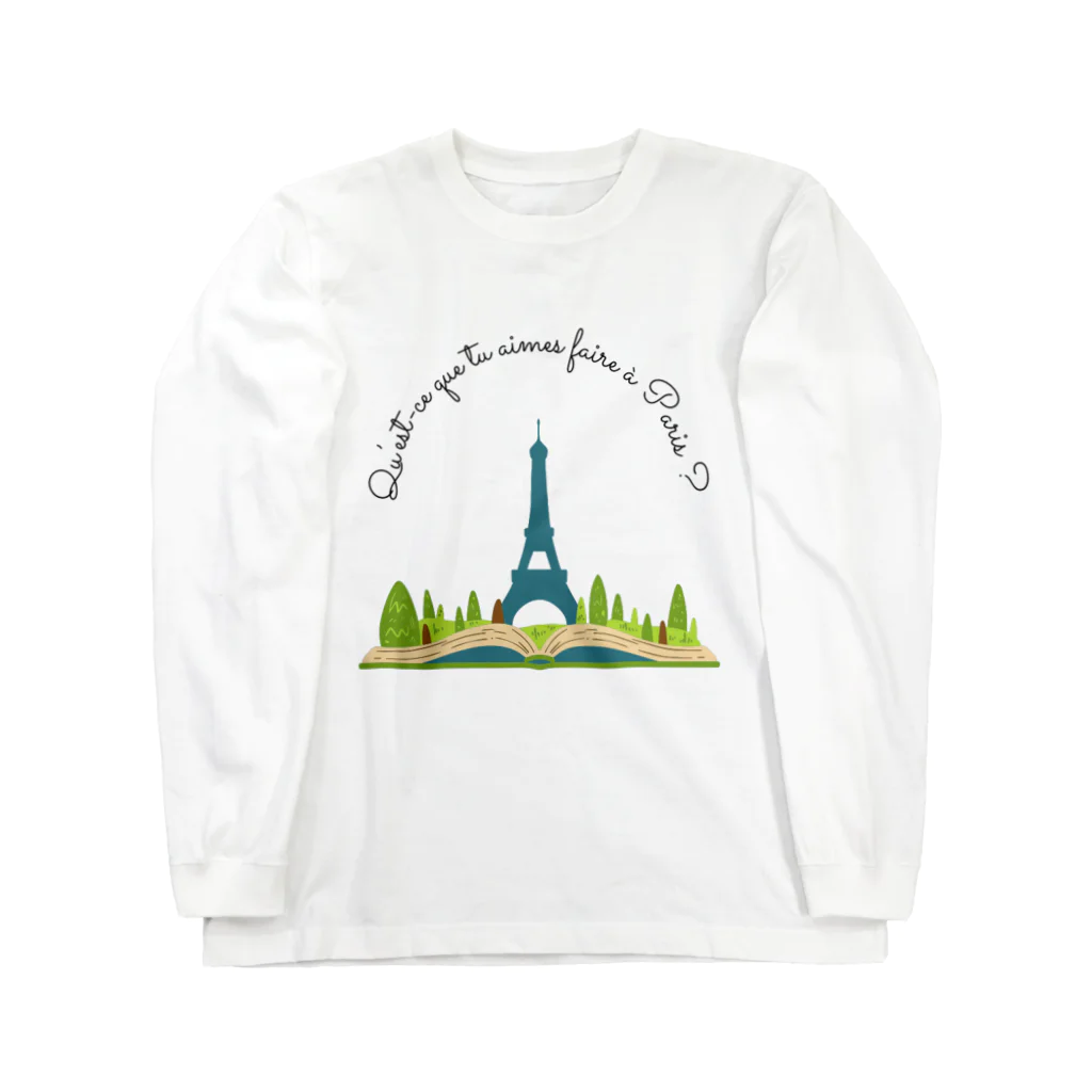 Maison Fenninger (メゾン フェナジェ)のパリで何をするのが好き？エッフェル塔を遠くから見ることかな。 Long Sleeve T-Shirt