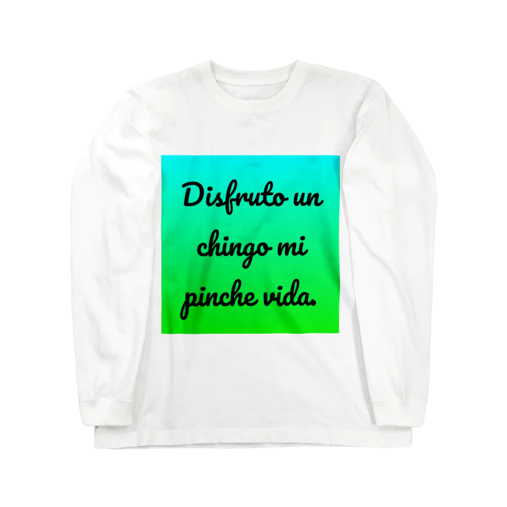 ラテン系和訳 Traducción de músicaのDisfruto un chingo mi pinche vida. Long Sleeve T-Shirt