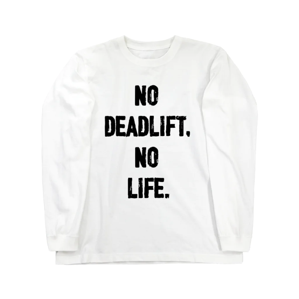 カモはち商店のNO DEADLIFT,NO LIFE. ロングスリーブTシャツ