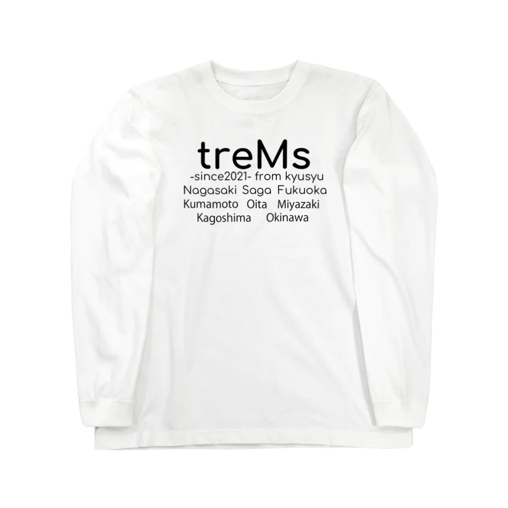 treMsのtreMs from kyusyu ロングスリーブTシャツ