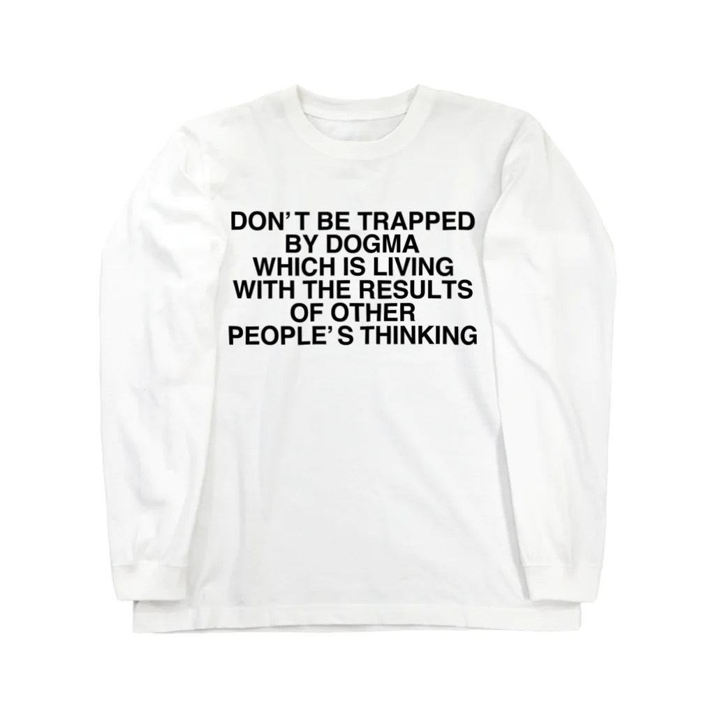 TOKYO LOGOSHOP 東京ロゴショップのDON’T BE TRAPPED BY DOGMA.WHICH IS LIVING WITH THE RESULTS OFOTHER PEOPLE ’S THINKING ロングスリーブTシャツ