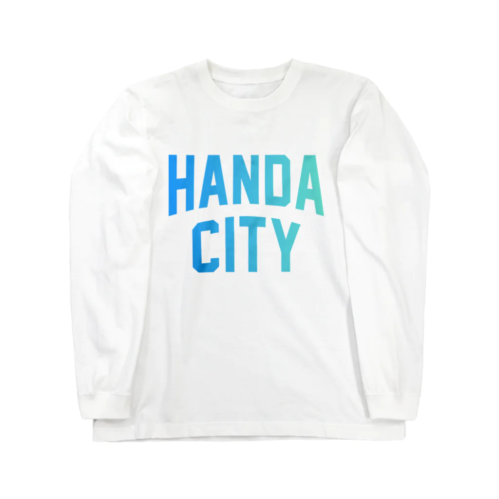 JIMOTO Wear Local Japanの半田市 HANDA CITY Long Sleeve T-Shirt