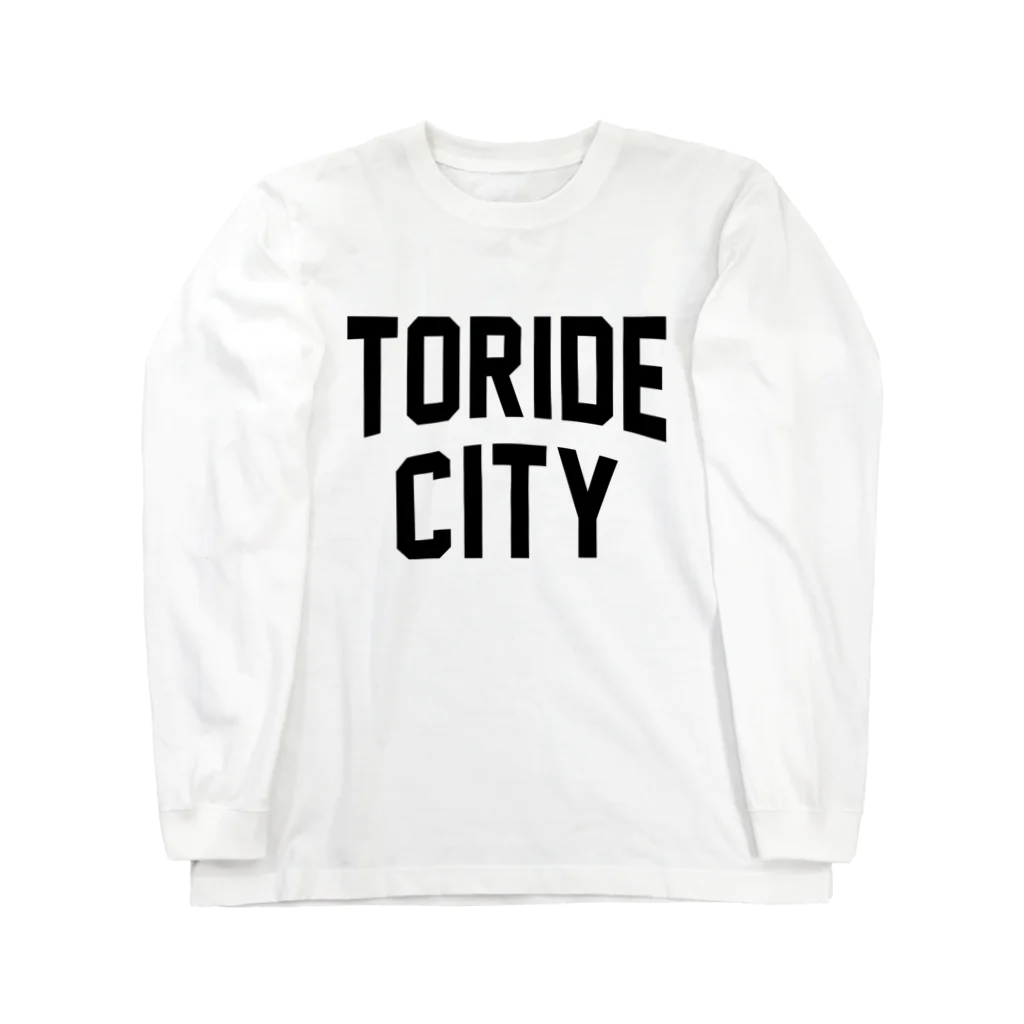 JIMOTOE Wear Local Japanの取手市 TORIDE CITY Long Sleeve T-Shirt