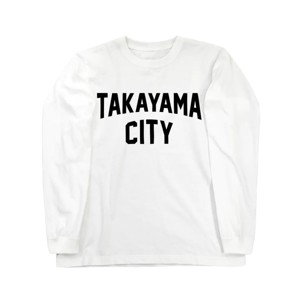 JIMOTOE Wear Local Japanの高山市 TAKAYAMA CITY Long Sleeve T-Shirt