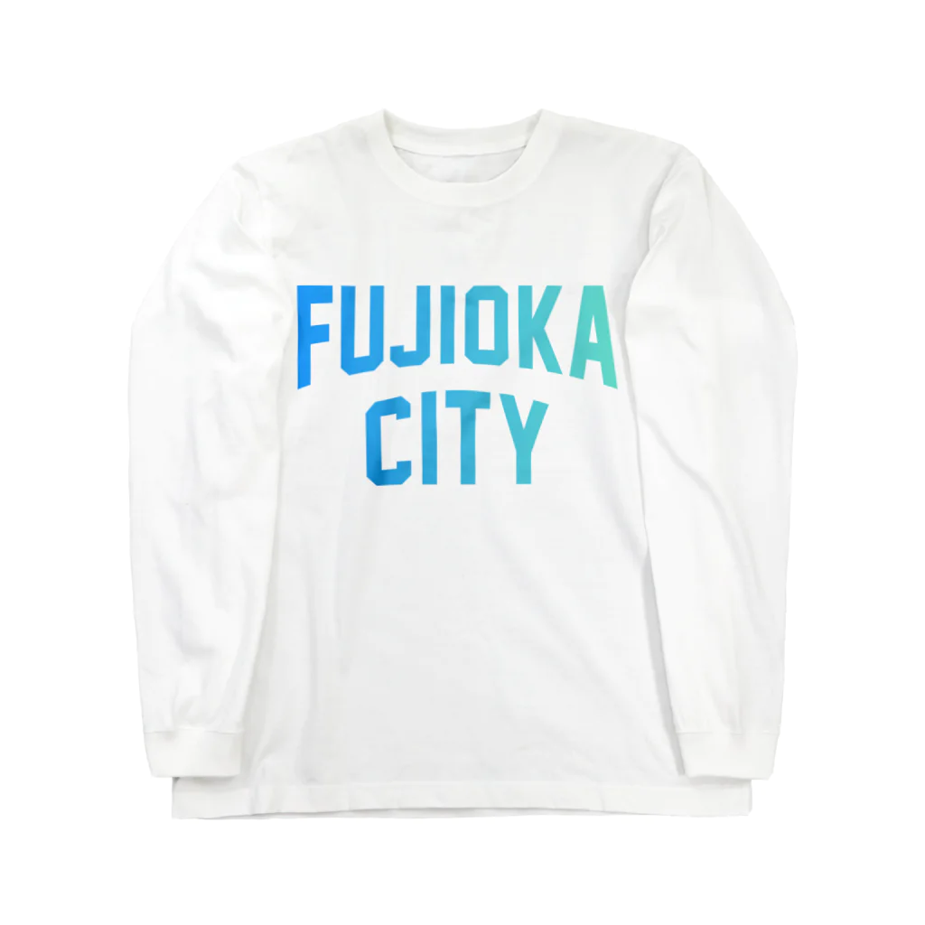 JIMOTOE Wear Local Japanの藤岡市 FUJIOKA CITY Long Sleeve T-Shirt